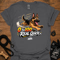 Charcoal T-shirt with German shepherd graphic and '0 to 100 Real Quick' text