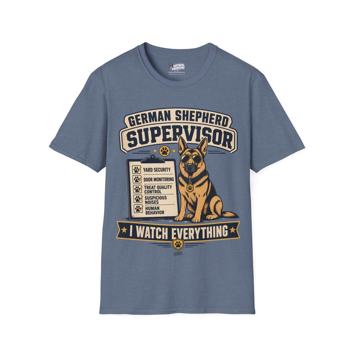 Slate blue German Shepherd supervisor T-shirt with front dog mascot 'Watch Everything' graphic