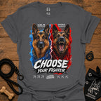 Charcoal gray T-shirt with German shepherd graphic and “Choose Your Fighter” text