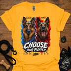 Yellow T-shirt with German shepherd graphic and “Choose Your Fighter” text