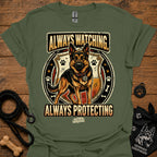 Military green dog graphic slogan T-shirt: Always Watching, Always Protecting