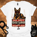 Do Not Disturb Security Team II T-shirt, white, German shepherd badge graphic