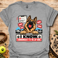 Heather gray dog graphic t-shirt with German shepherd, paw prints, and “I KNOW” text