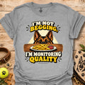 Sport gray t-shirt with dog head and “I'm Not Begging” front graphic, “I'm Monitoring Quality”
