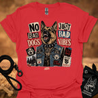 Red graphic t-shirt with German shepherd and text 'No Bad Dogs, Just Bad Vibes'.