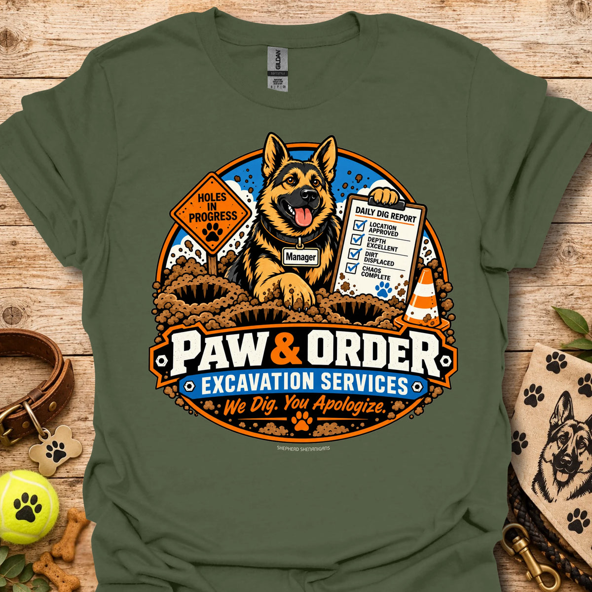 Military green Paw & Order excavation T-shirt with dog digging emblem and “We Dig You Apologize” text