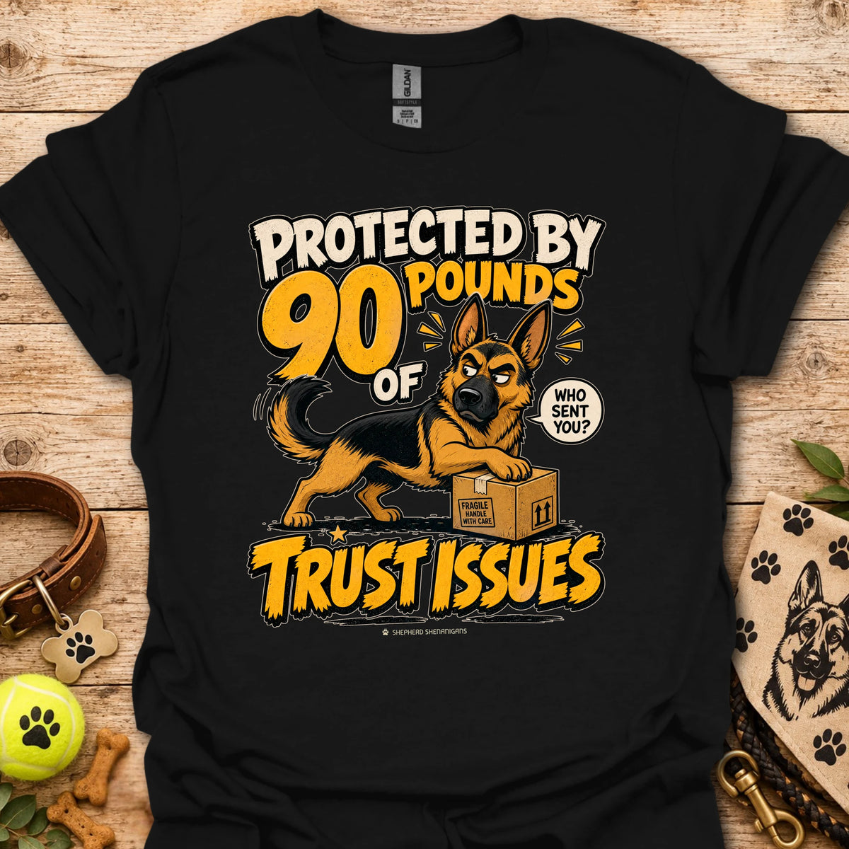 Black T-shirt with a German shepherd graphic and “Protected by 90 Pounds of Trust Issues” text
