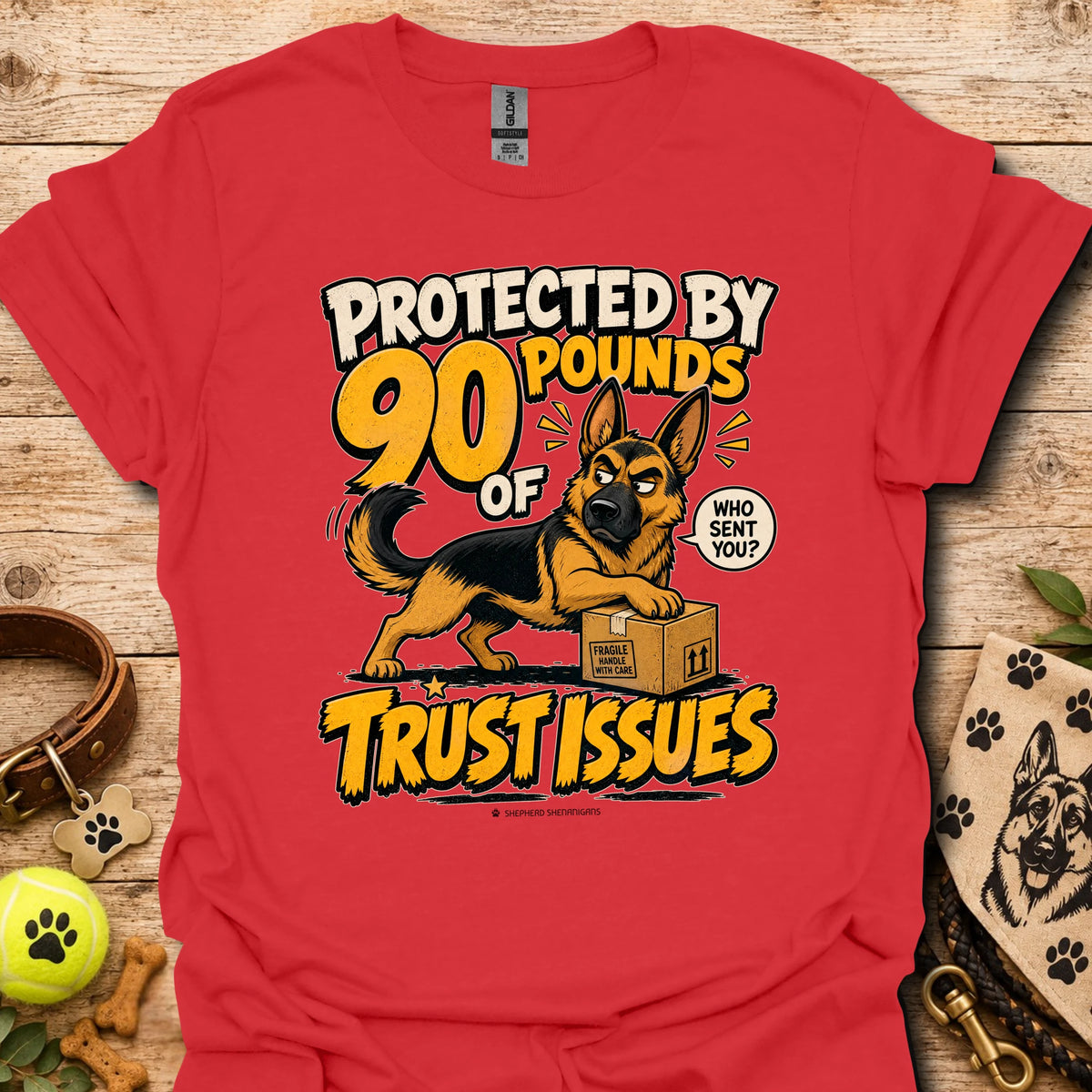 Red T-shirt with a German shepherd graphic and “Protected by 90 Pounds of Trust Issues” text