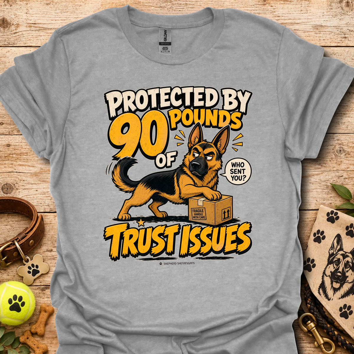 Sport grey T-shirt with a German shepherd graphic and “Protected by 90 Pounds of Trust Issues” text