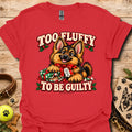 Red dog graphic T-shirt with 'Too Fluffy To Be Guilty' text